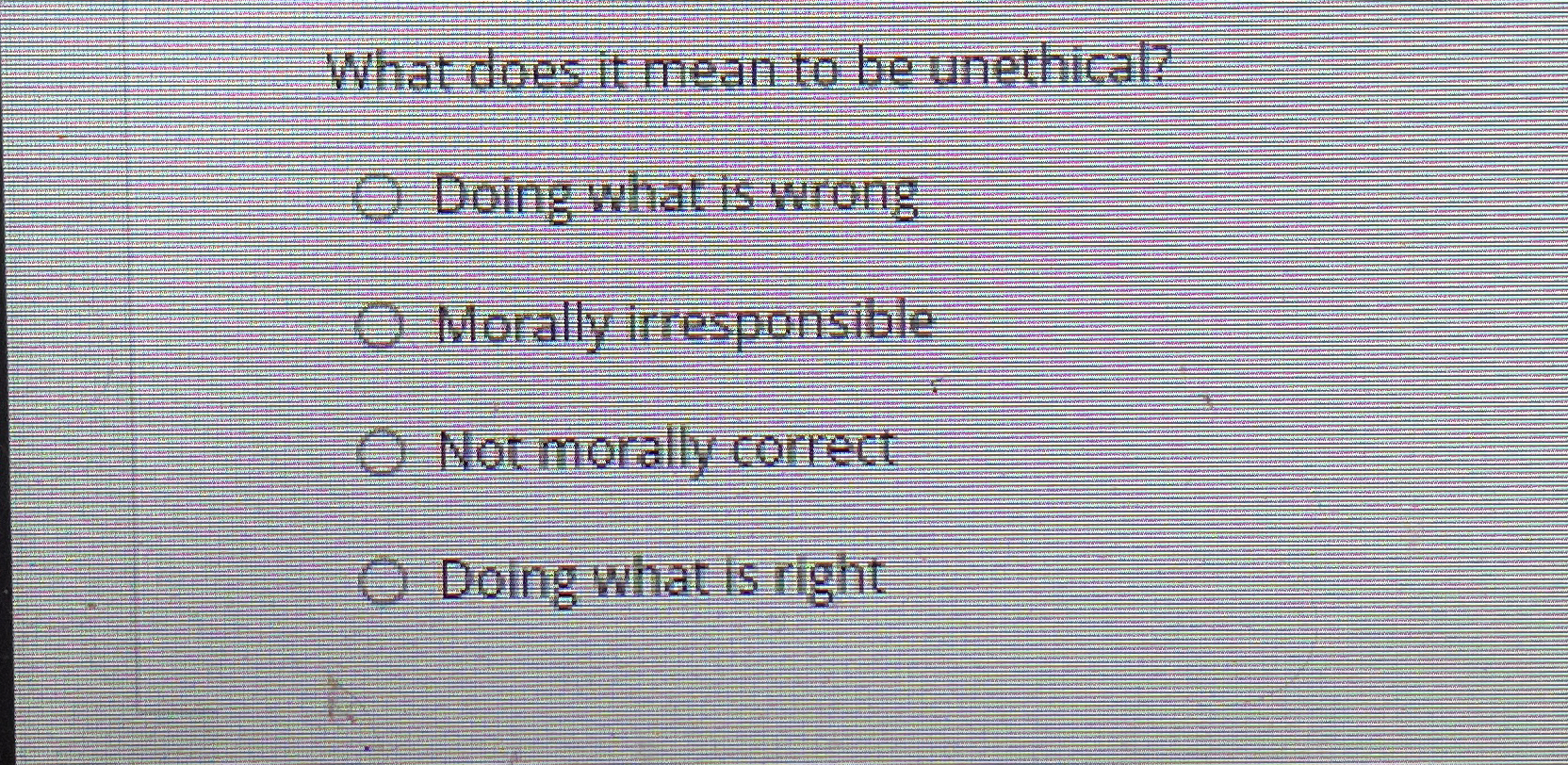  What does it mean to be unethical? Doing what is wrong