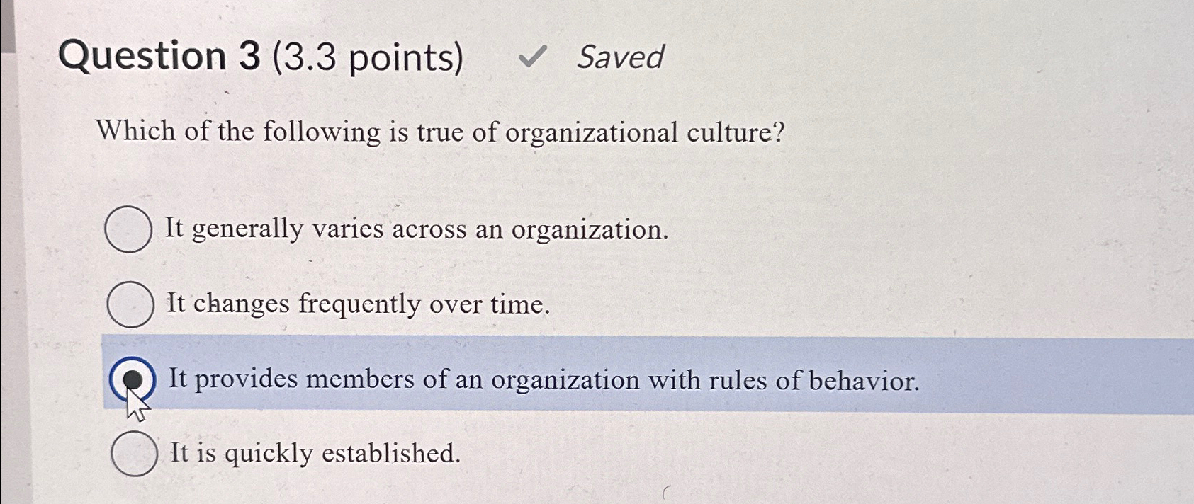  Question 3(3.3 points) Saved Which of the following is true of
