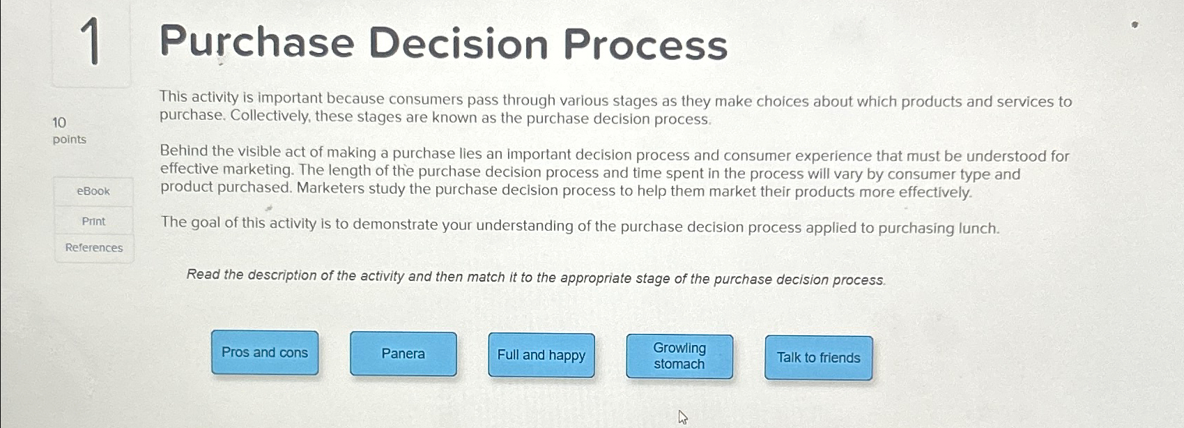  1 Purchase Decision Process 10 This activity is important because consumers