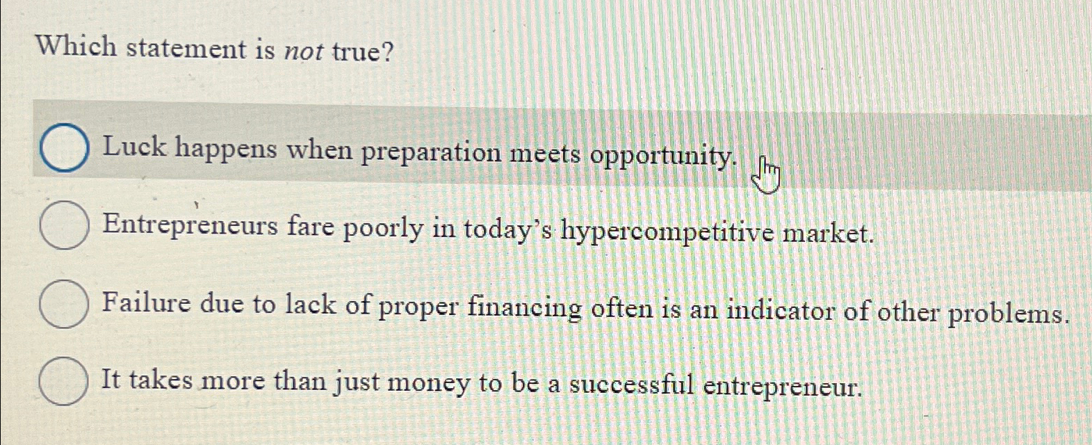  Which statement is not true? Luck happens when preparation meets opportunity.