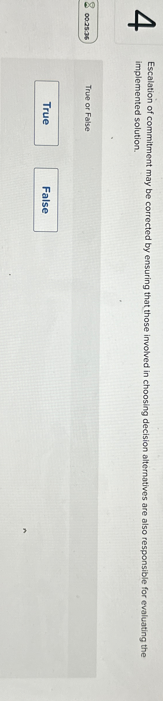  Escalation of commitment may be corrected by ensuring that those involved