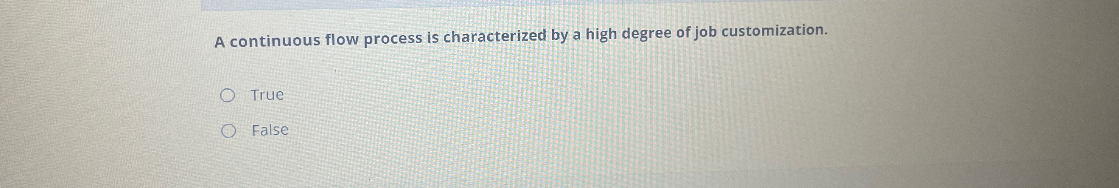  A continuous flow process is characterized by a high degree of
