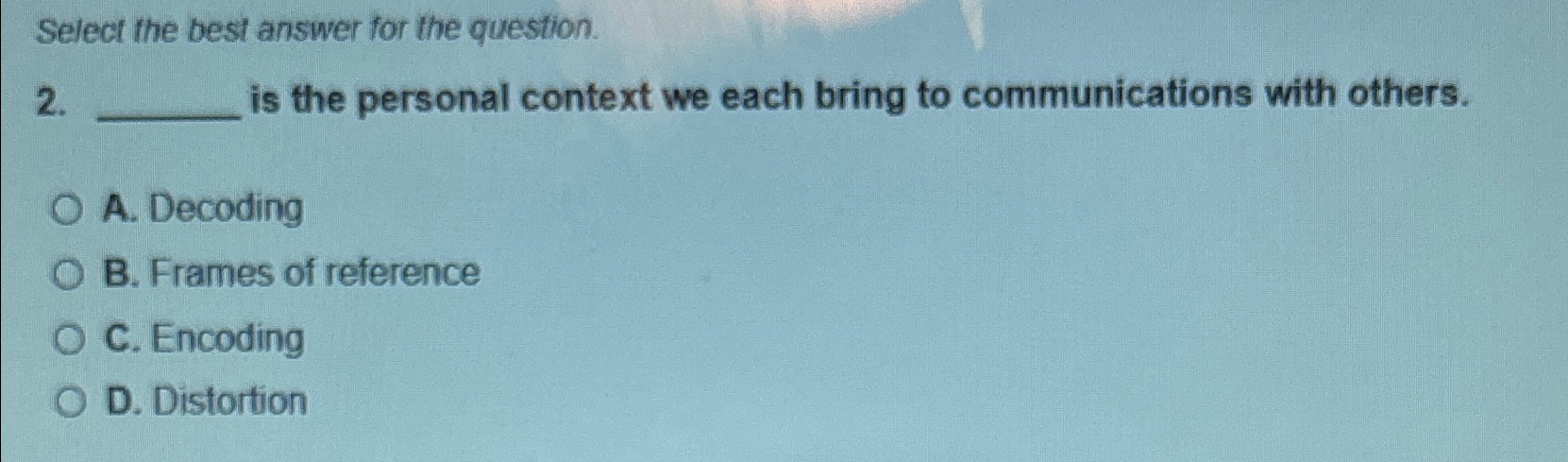  Select the best answer for the question. 2. is the personal