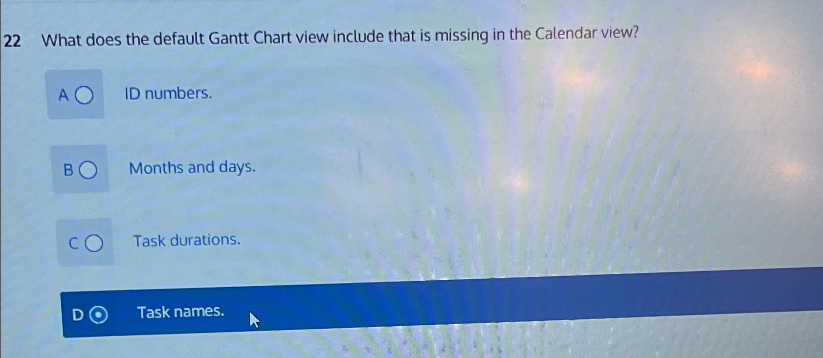  22 What does the default Gantt Chart view include that is