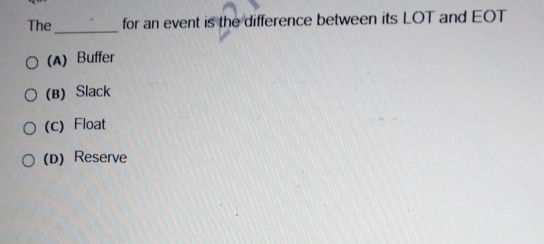  The for an event is the difference between its LOT and