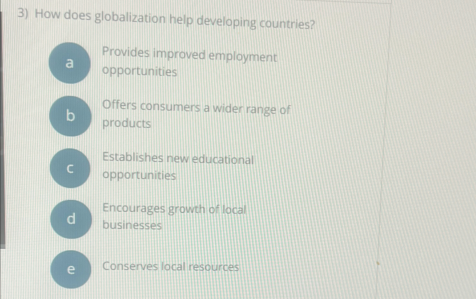  How does globalization help developing countries? Provides improved employment opportunities Offers