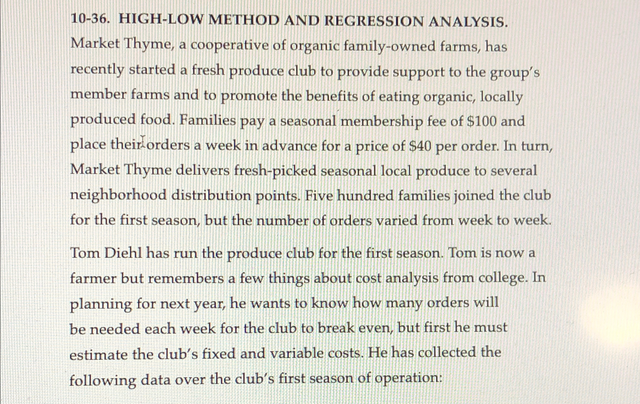  10-36. HIGH-LOW METHOD AND REGRESSION ANALYSIS. Market Thyme, a cooperative of