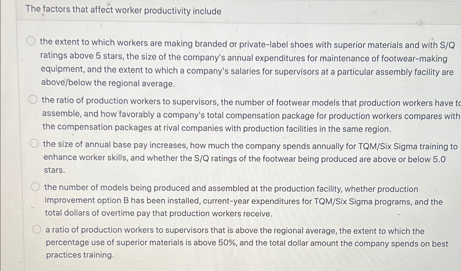  The factors that affect worker productivity include the extent to which