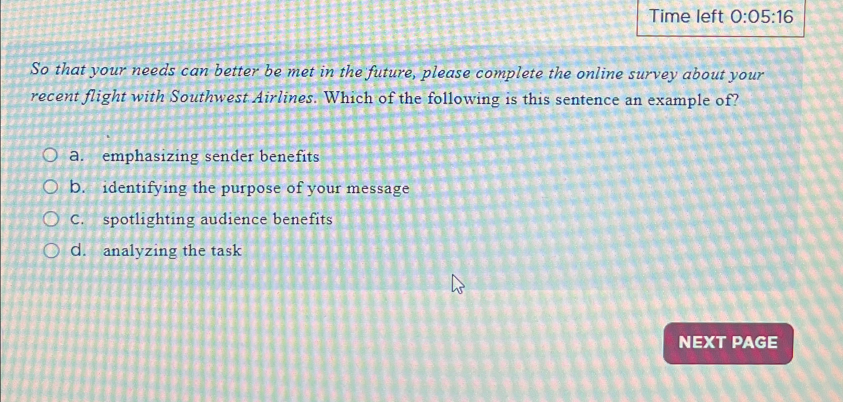  Time left 0:05:16 So that your needs can better be met