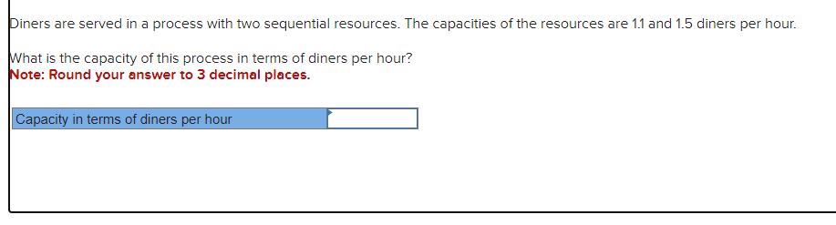  Diners are served in a process with two sequential resources. The