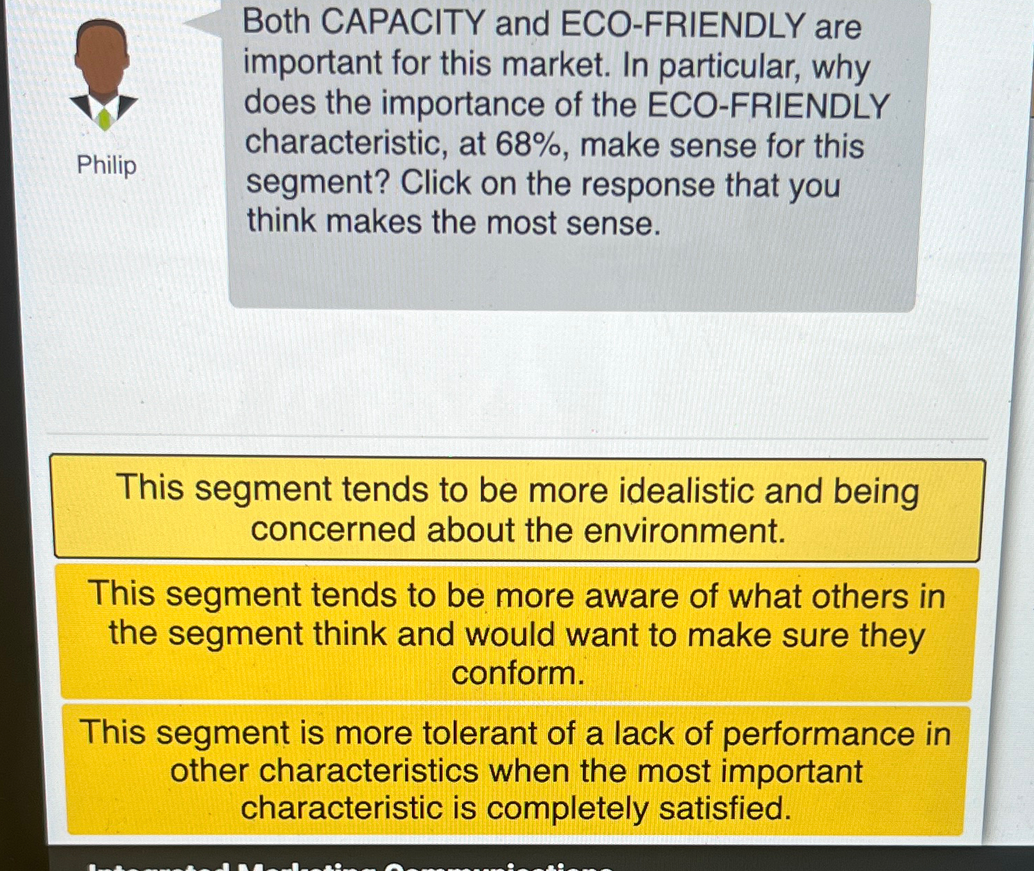  Both CAPACITY and ECO-FRIENDLY are important for this market. In particular,