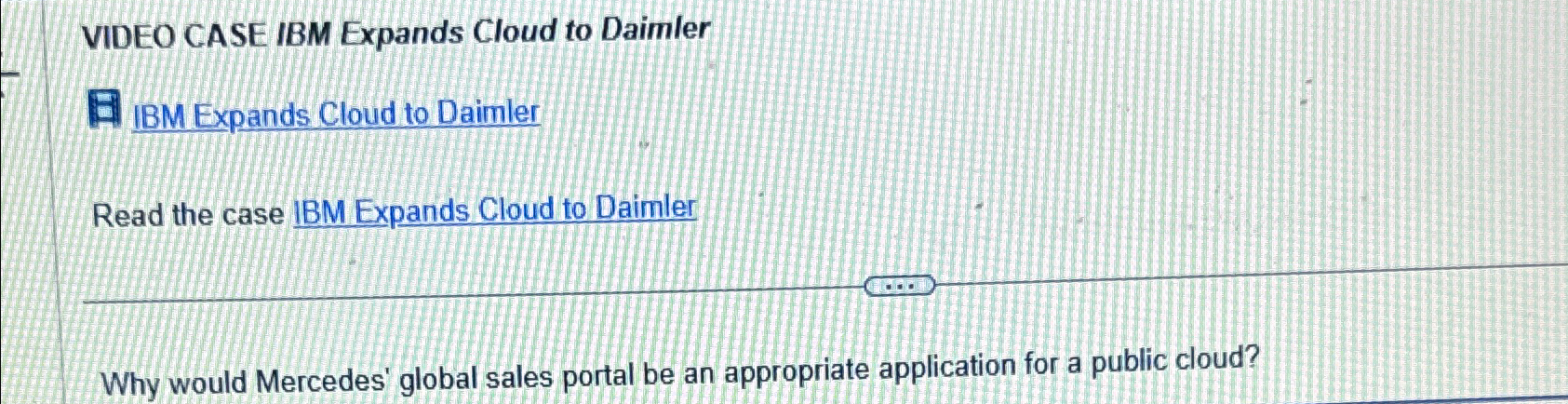  VIDEO CASE IBM Expands Cloud to Daimler IBM Expands Cloud to