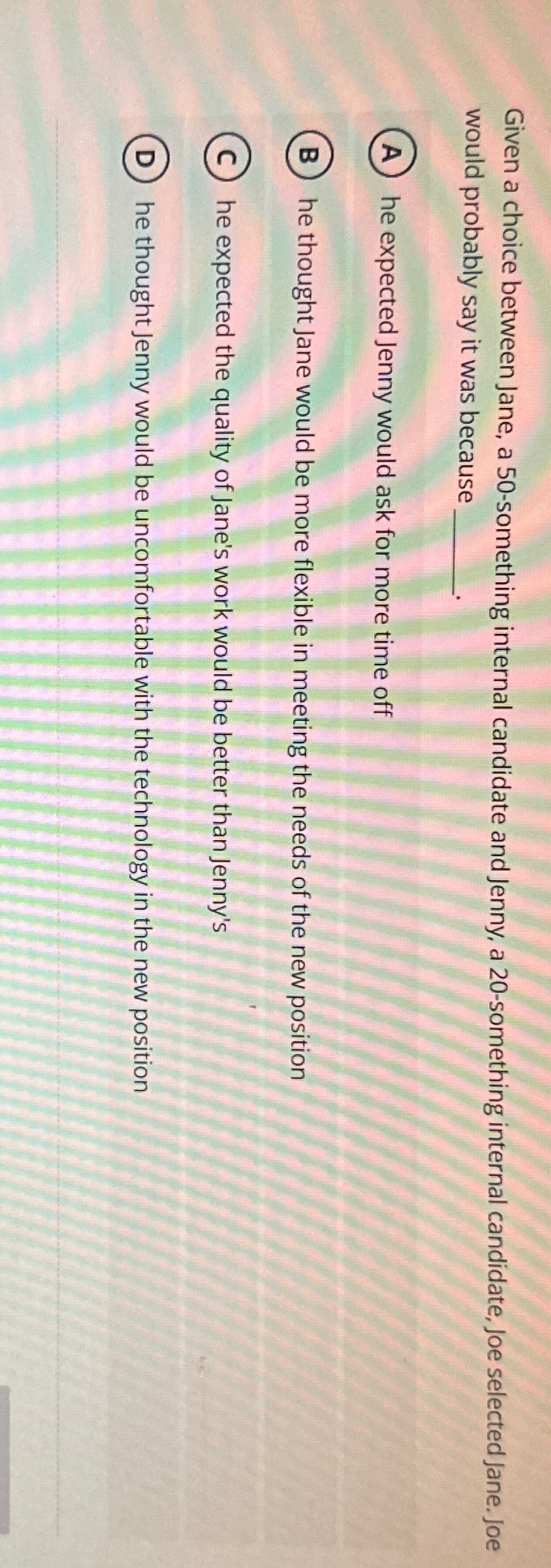  Given a choice between Jane, a 50-something internal candidate and Jenny,