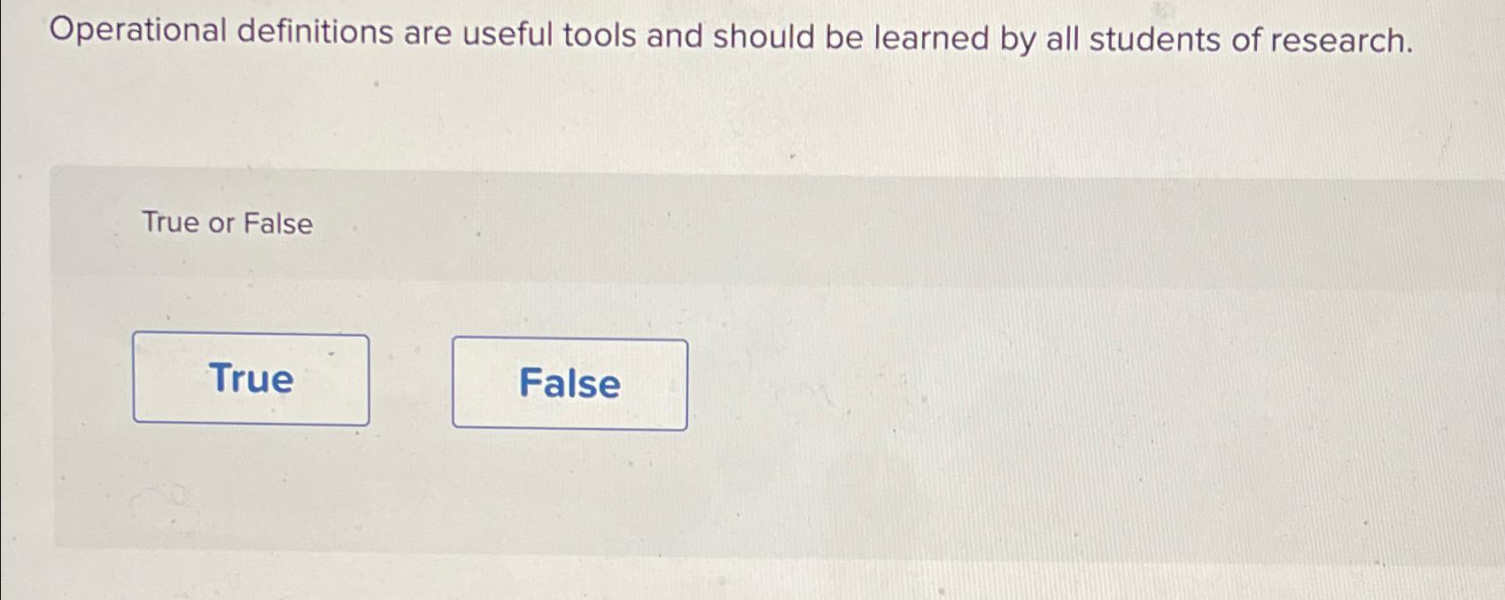  Operational definitions are useful tools and should be learned by all