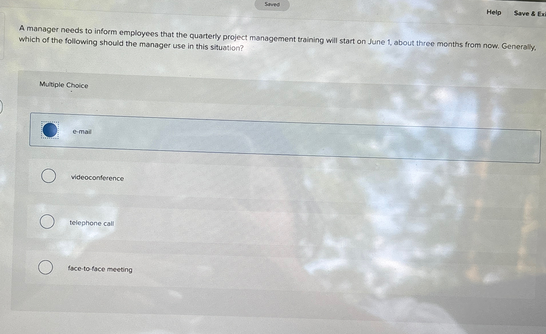  Saved Help Save & Ex A manager needs to inform employees