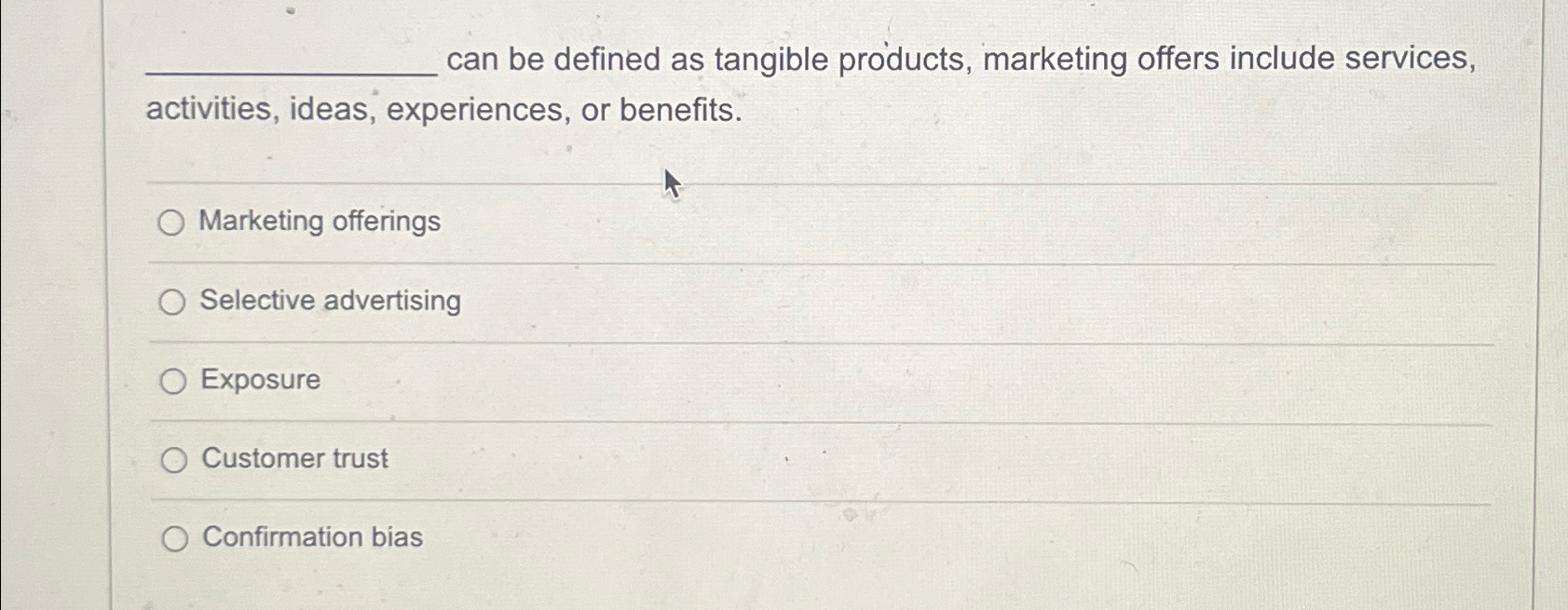  can be defined as tangible products, marketing offers include services, activities,