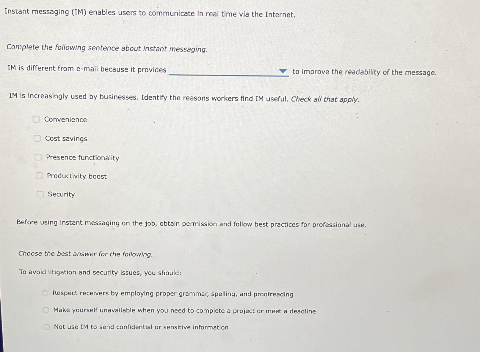  Instant messaging (IM) enables users to communicate in real time via