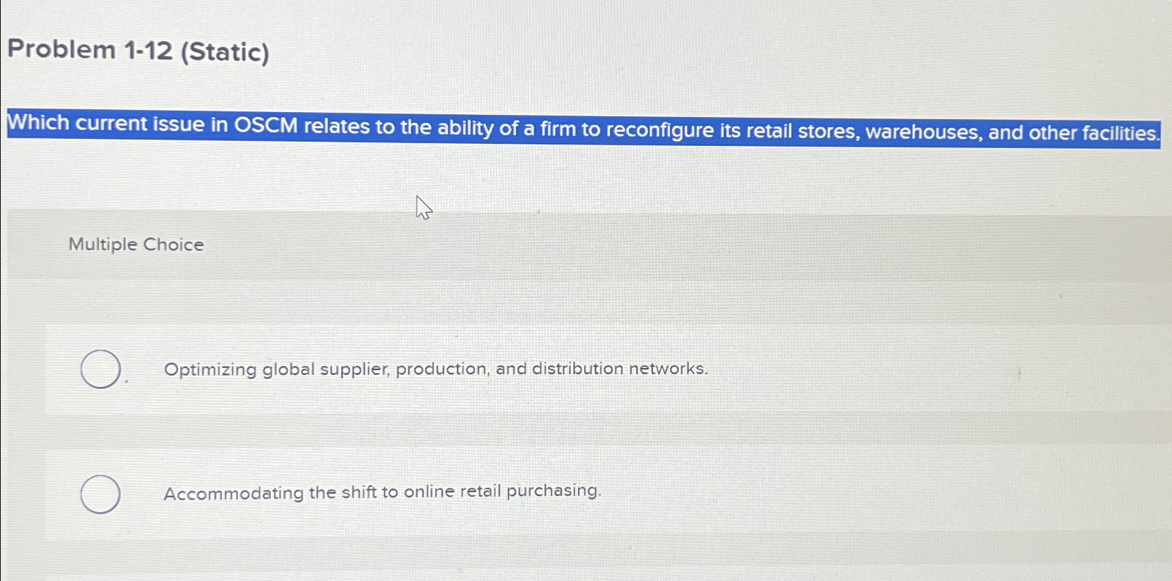  Problem 1-12(Static) Which current issue in OSCM relates to the ability