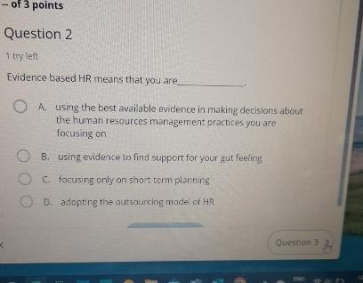  of 3 points Question 2 1 try left Evidence based HR