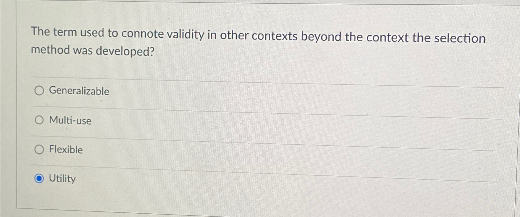  The term used to connote validity in other contexts beyond the