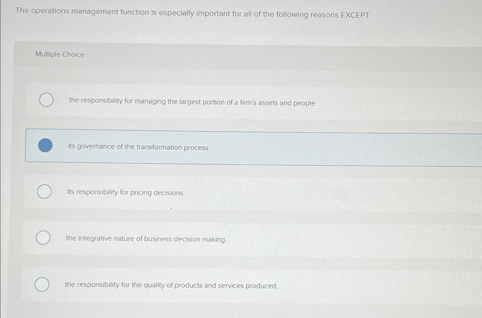  The operations management function is especially important for all of the