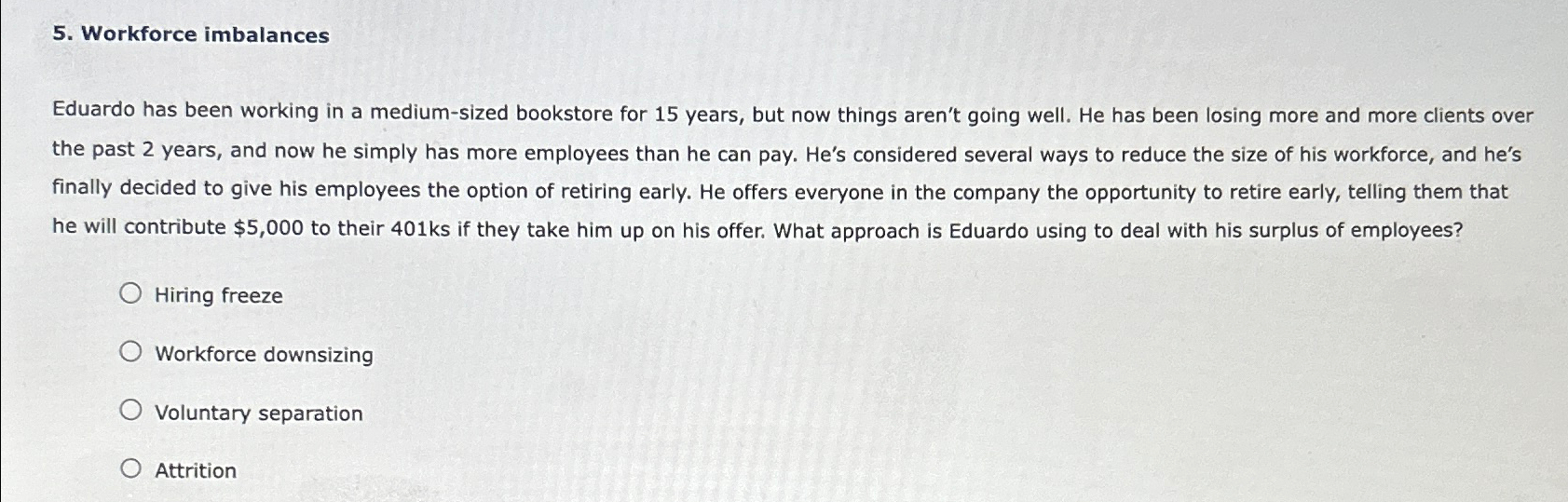  Workforce imbalances Eduardo has been working in a medium-sized bookstore for
