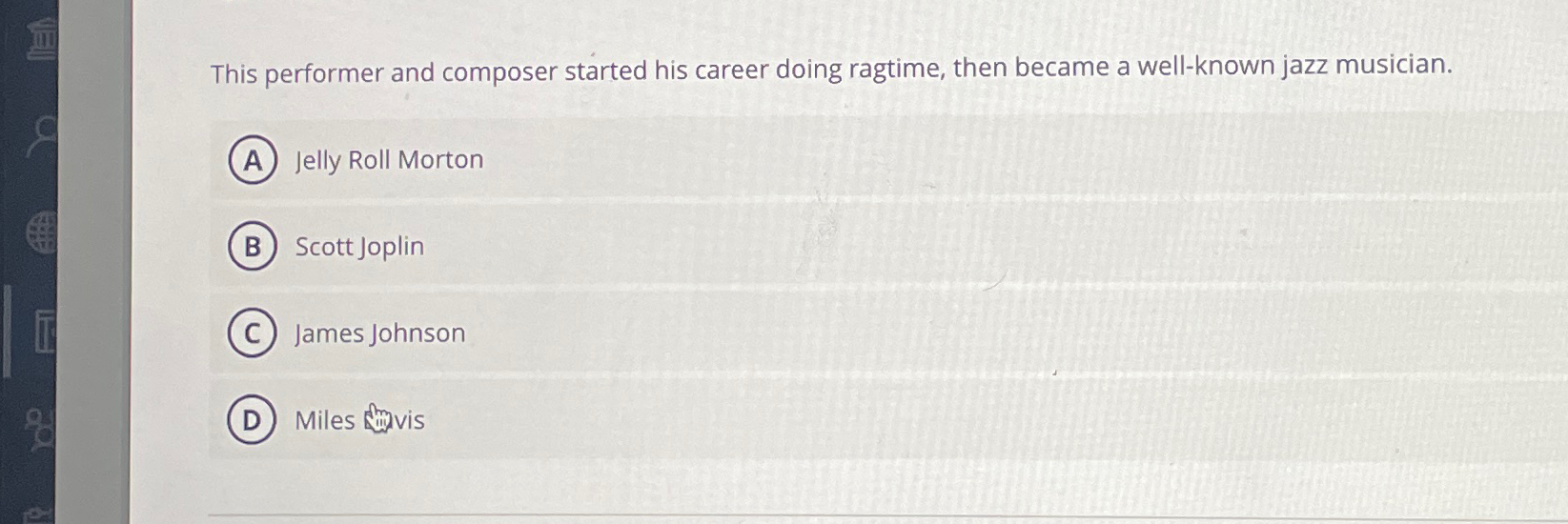  This performer and composer started his career doing ragtime, then became