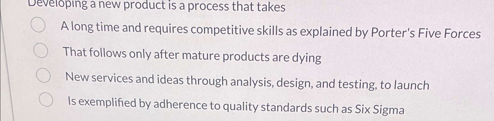  Developing a new product is a process that takes A long