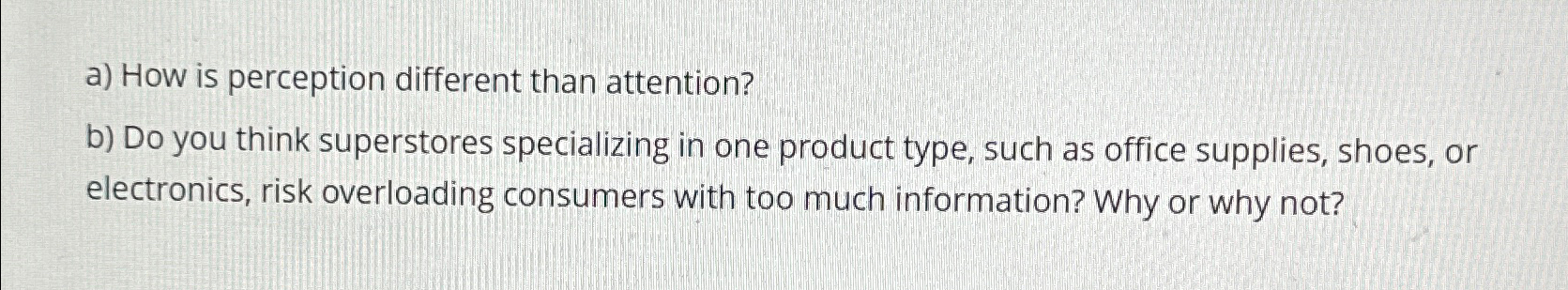  a) How is perception different than attention? b) Do you think