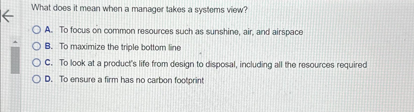  What does it mean when a manager takes a systems view?