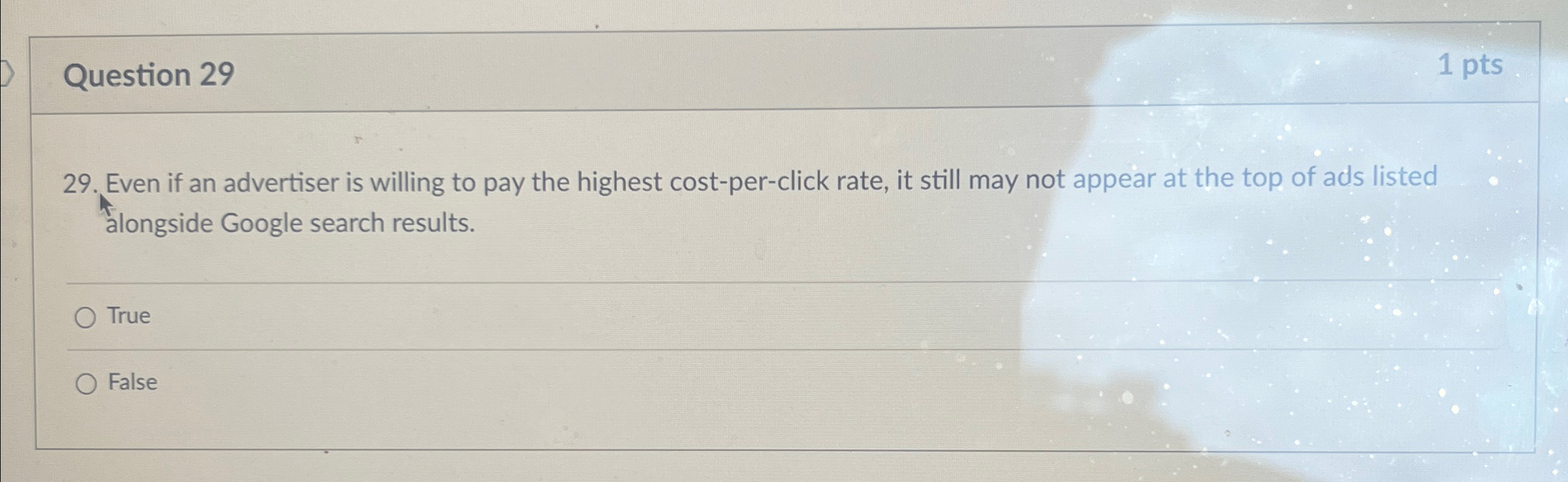  Question 29 1pts 29. Even if an advertiser is willing to