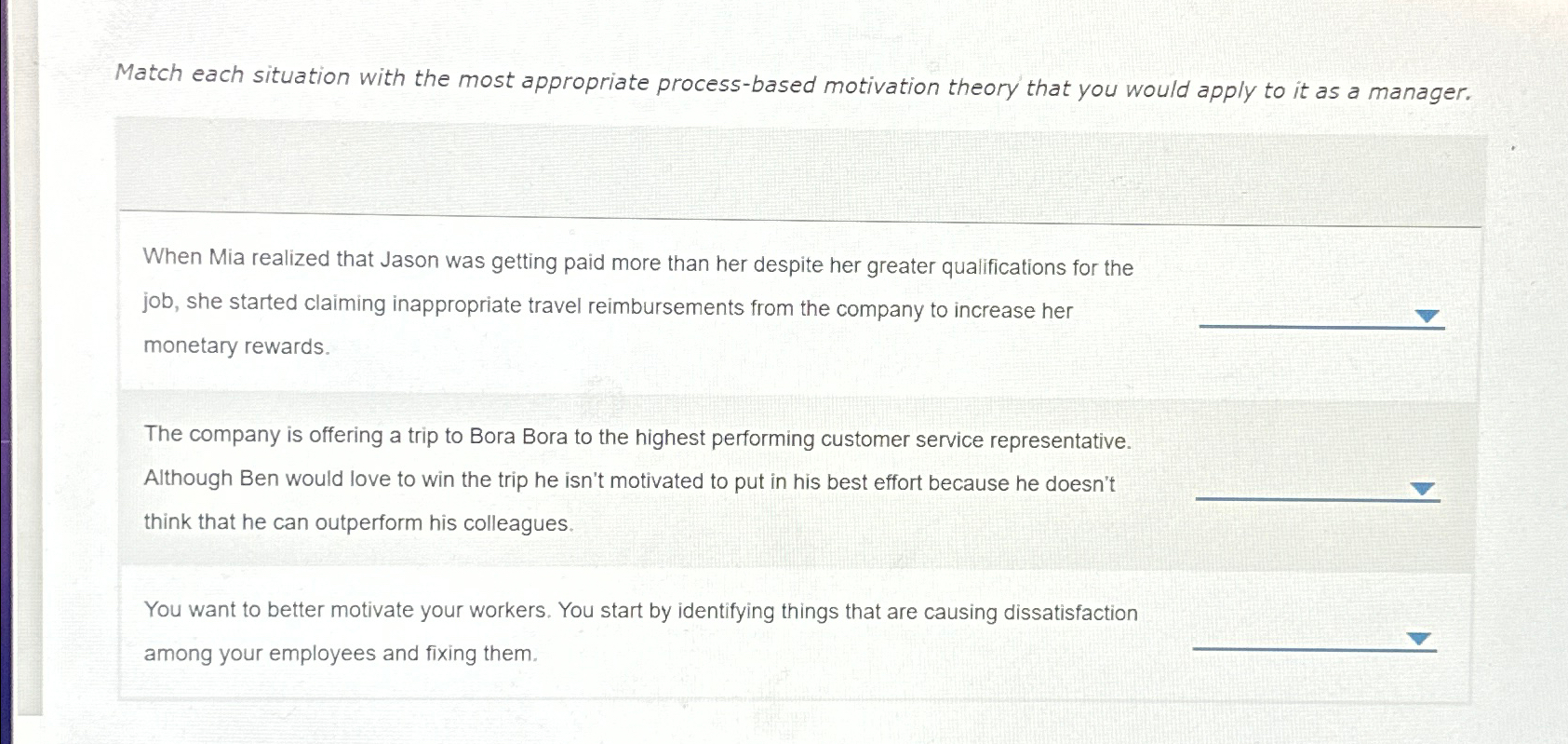  Match each situation with the most appropriate process-based motivation theory that