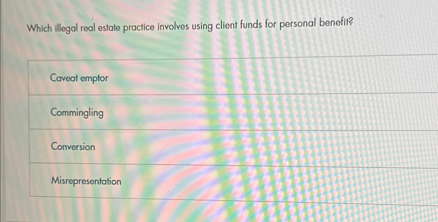  Which illegal real estate practice involves using client funds for personal