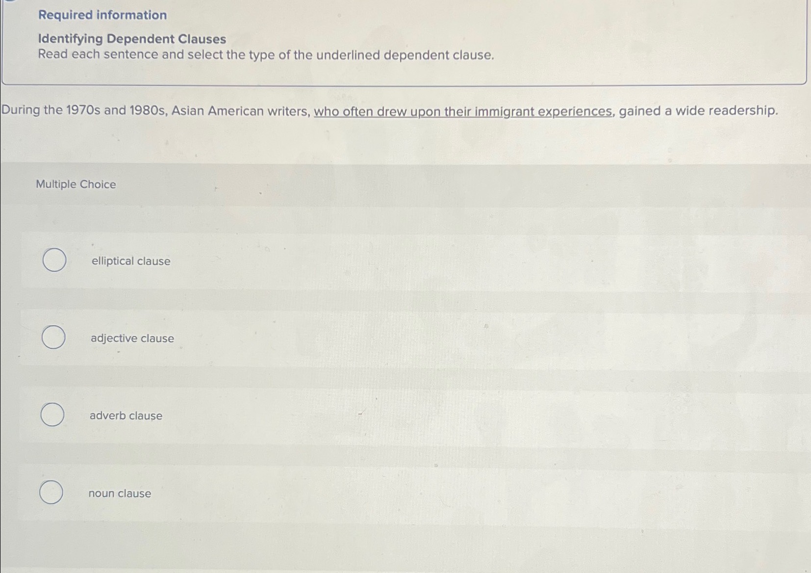  Required information Identifying Dependent Clauses Read each sentence and select the