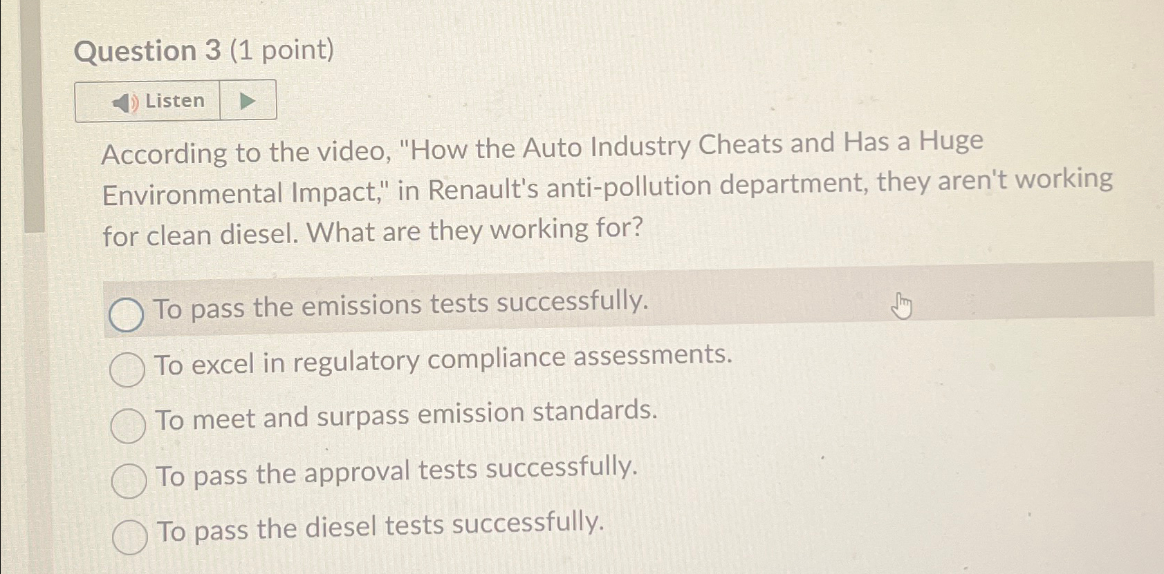  Question 3(1 point) Listen According to the video, "How the Auto