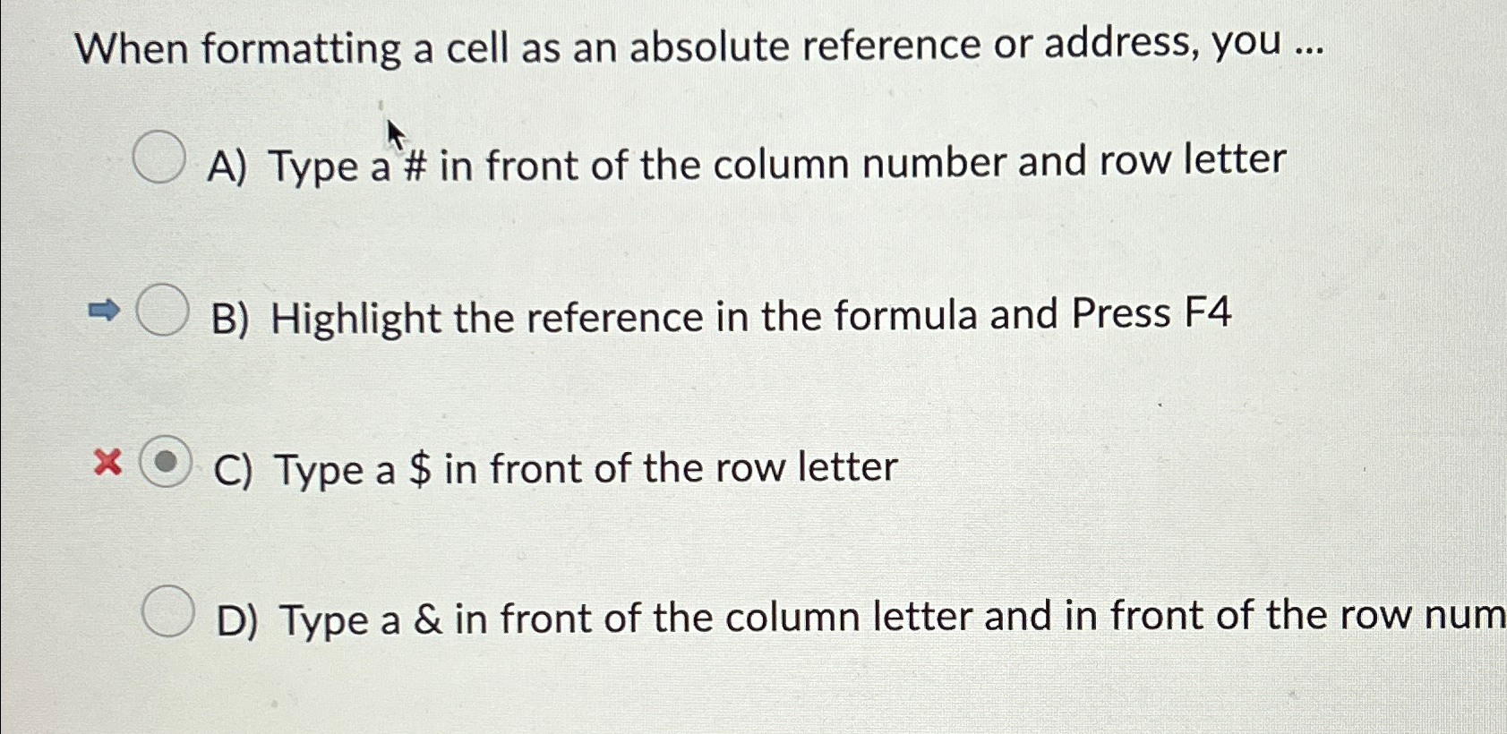  When formatting a cell as an absolute reference or address, you