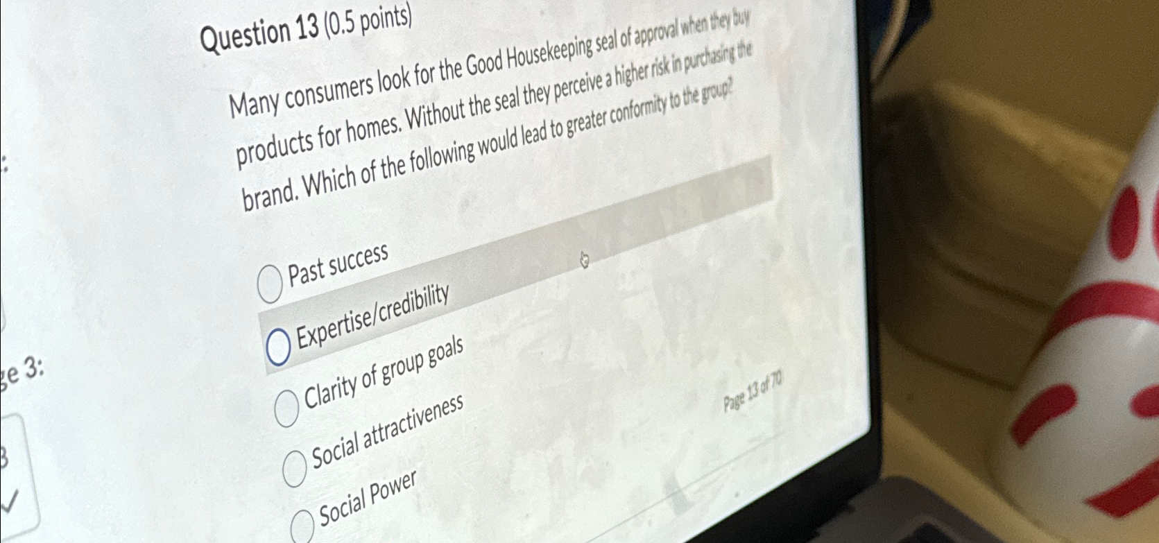  Question 13(0.5 points) Many consumers look for the Good Housekeeping seal