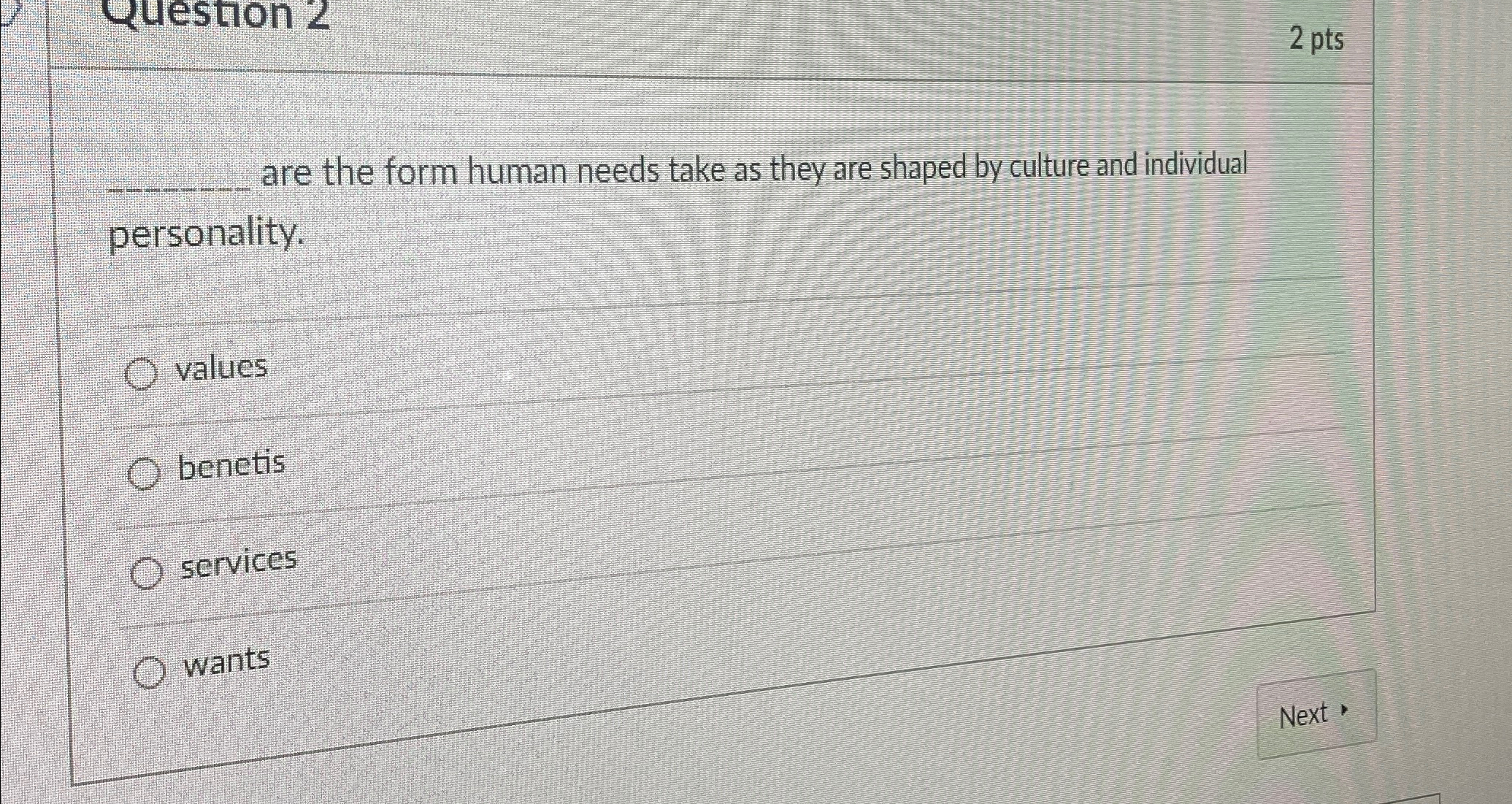  are the form human needs take as they are shaped by