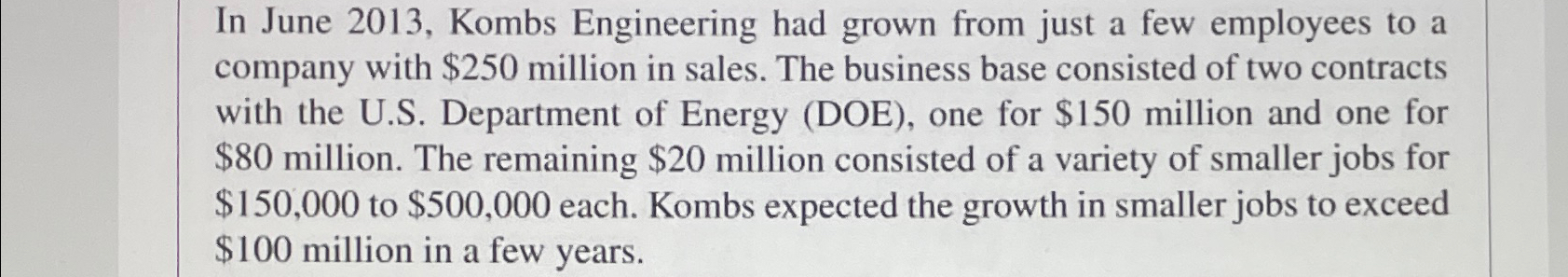  In June 2013, Kombs Engineering had grown from just a few