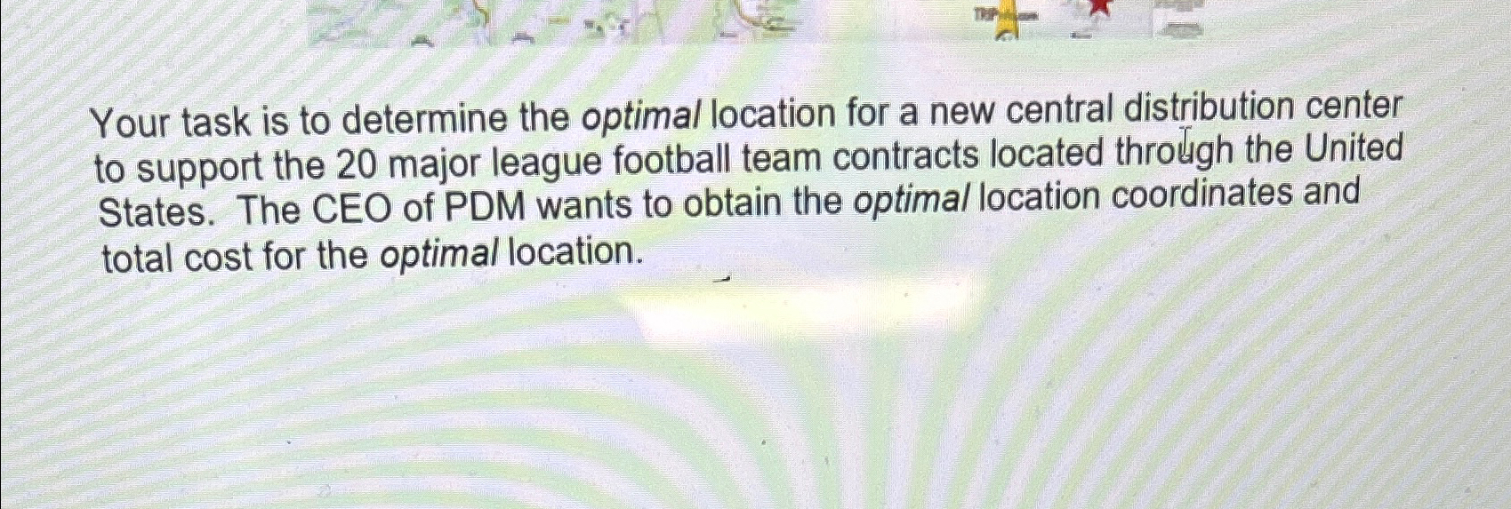  Your task is to determine the optimal location for a new