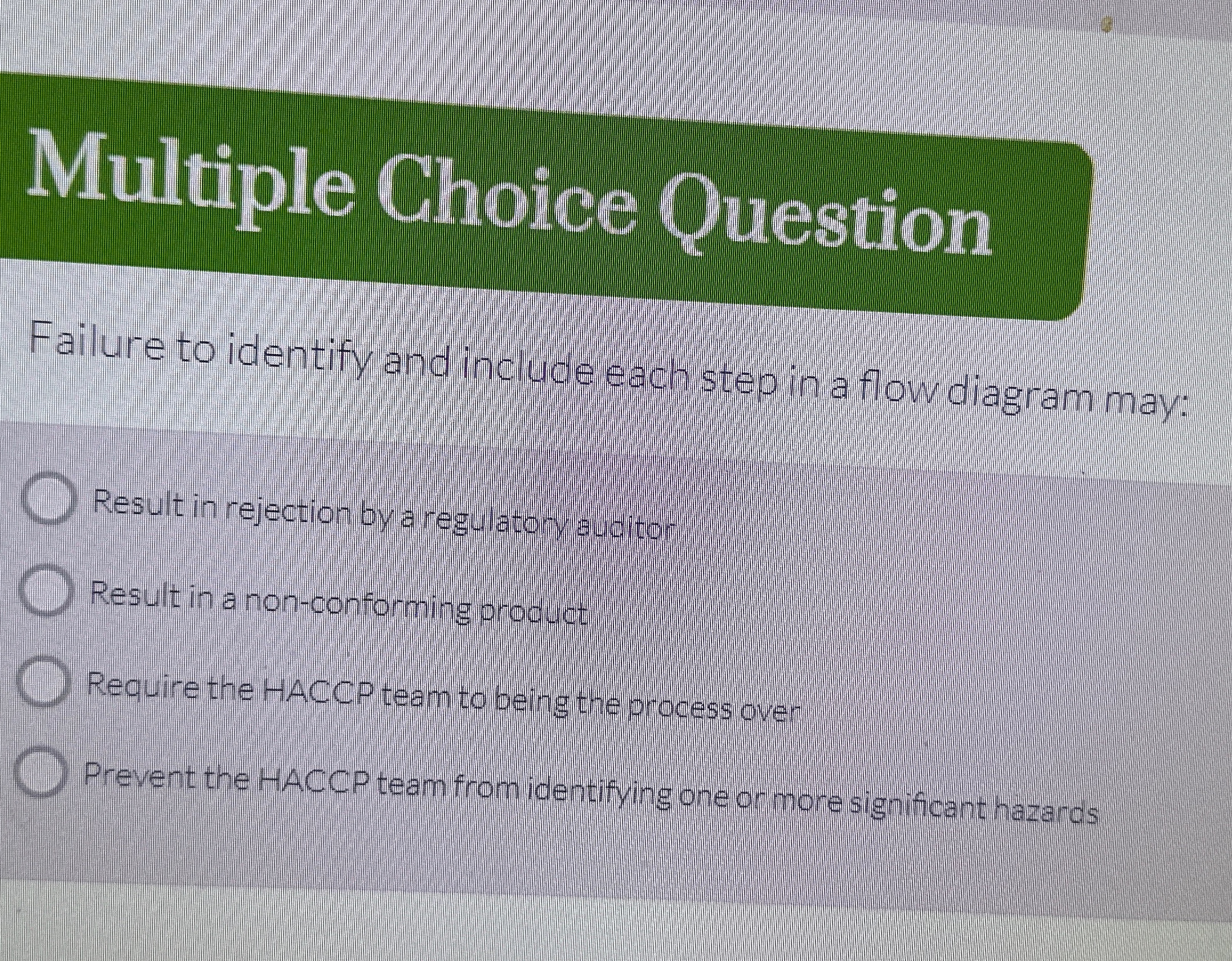  Multiple Choice Question Failure to identify and include each step in