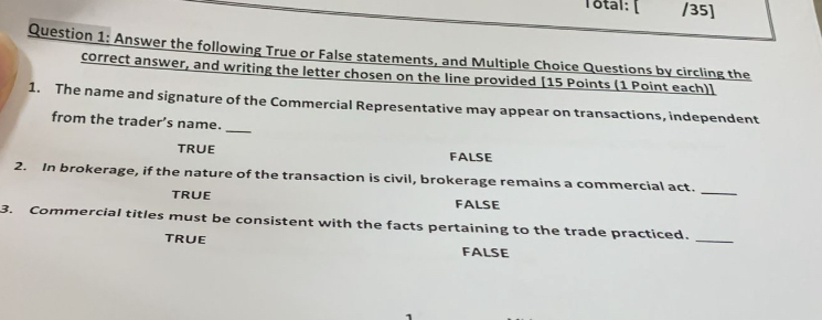  Question 1: Answer the following True or False statements, and Multiple