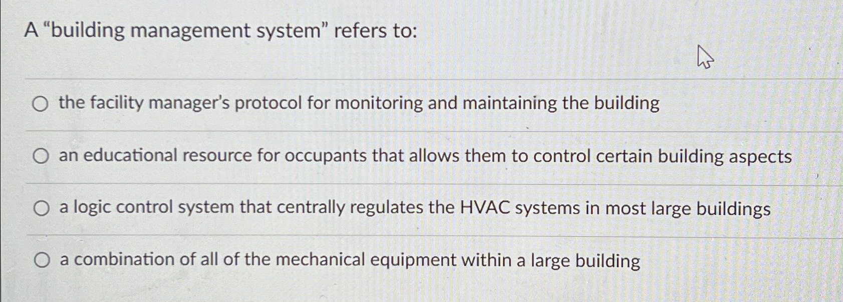  A "building management system" refers to: the facility manager's protocol for