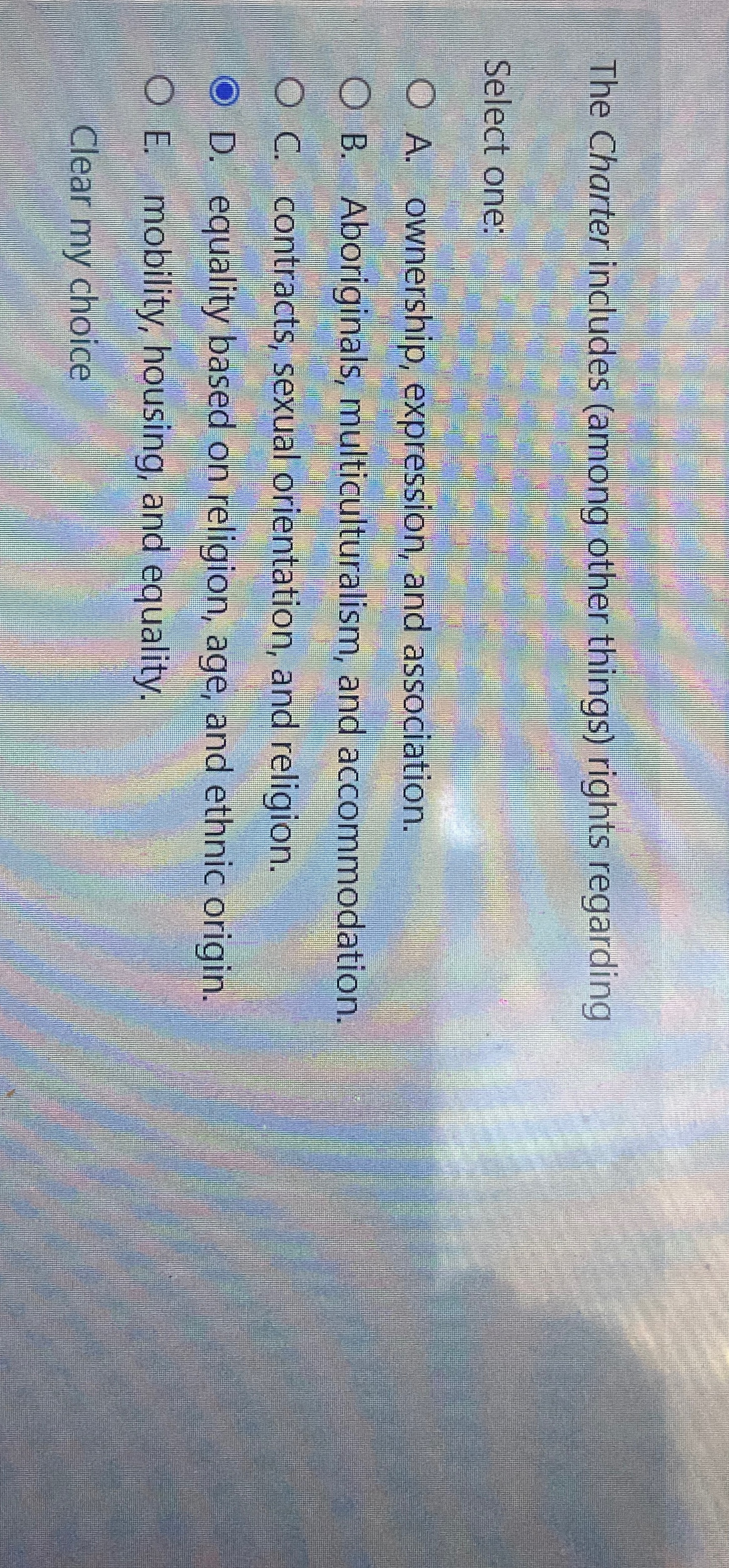  The Charter includes (among other things) rights regarding Select one: A.