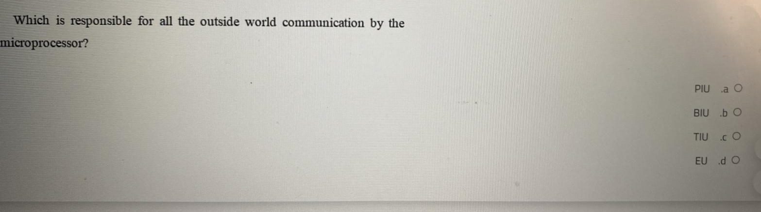  Which is responsible for all the outside world communication by the