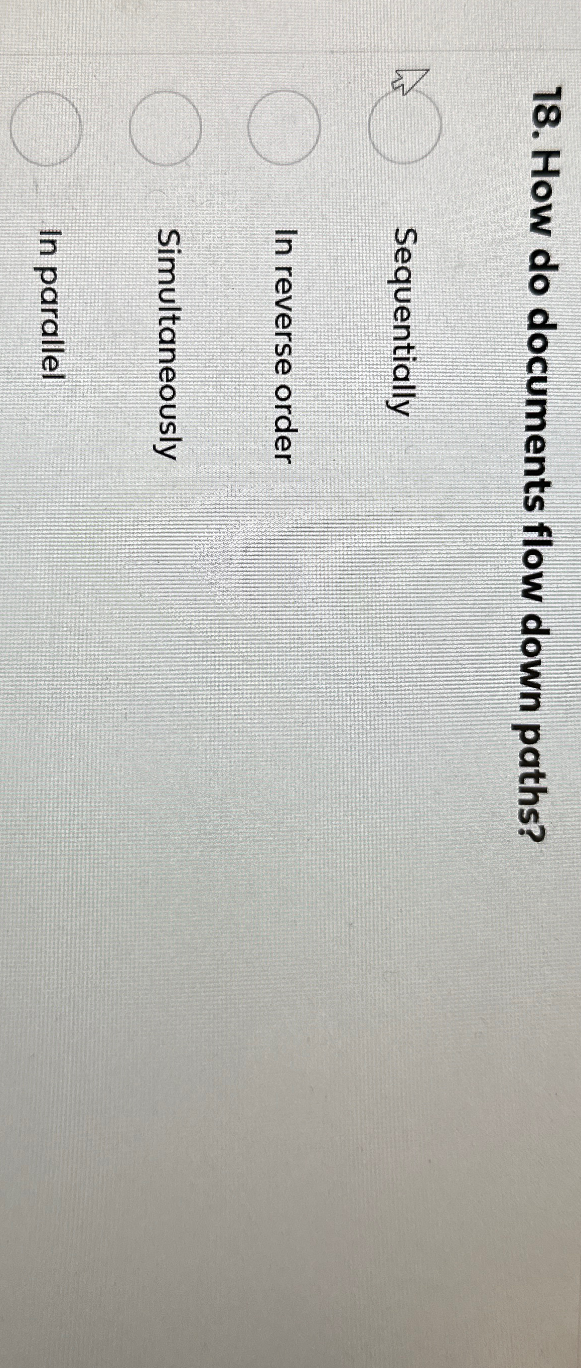  How do documents flow down paths? Sequentially In reverse order Simultaneously