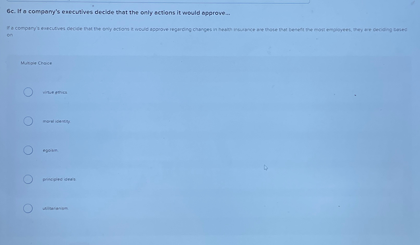  6c. If a company's executives decide that the only actions it