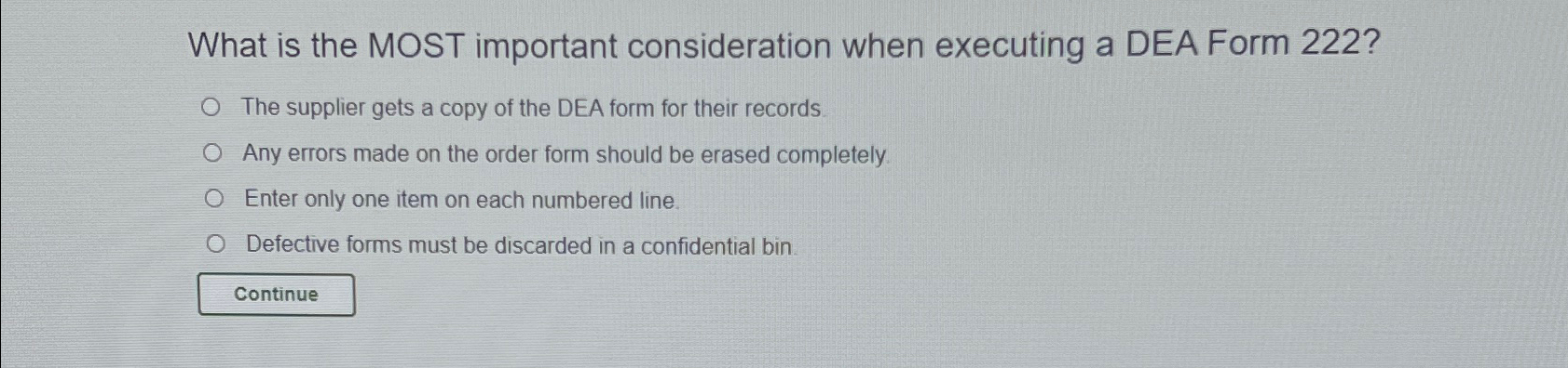  What is the MOST important consideration when executing a DEA Form