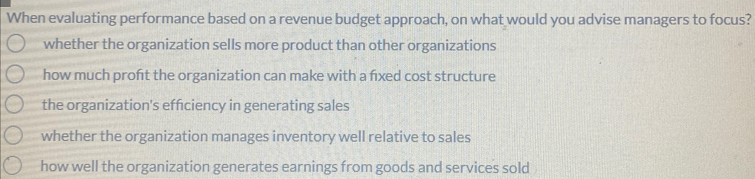  When evaluating performance based on a revenue budget approach, on what