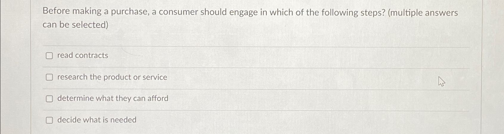  Before making a purchase, a consumer should engage in which of